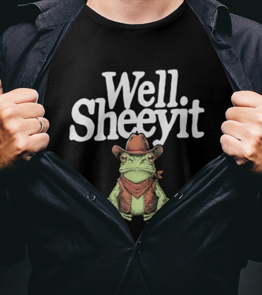 Well Sheeyit Cowboy Frog Country Humor Meme T-Shirt