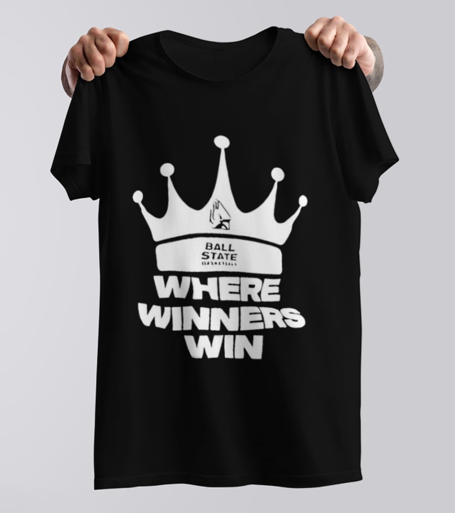 Ball State Where Winners Win Basketball Crown T-Shirt