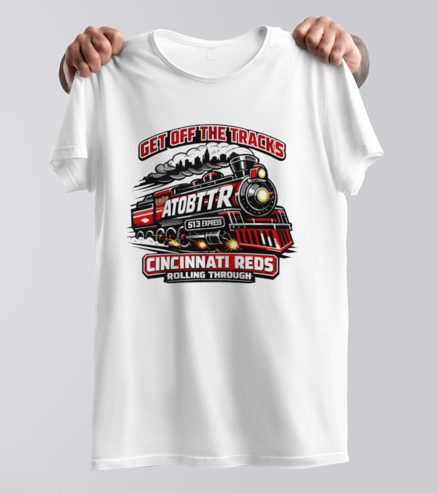 Cincinnati Reds Get Off The Tracks Train ATOBTTR Rolling Through T-Shirt