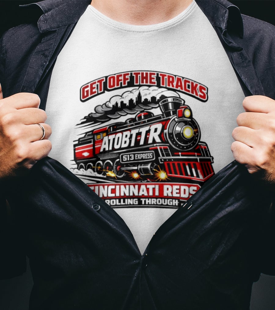Cincinnati Reds Get Off The Tracks Train ATOBTTR Rolling Through T-Shirt