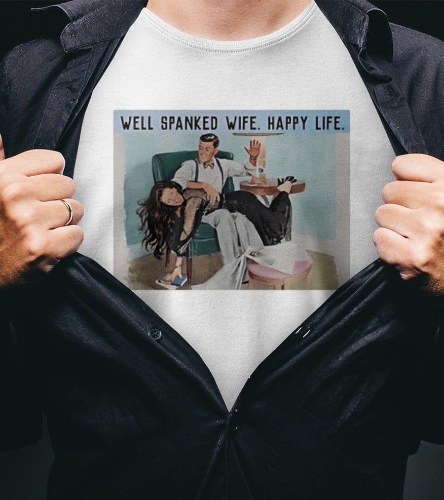 Well Spanked Wife Happy Life Retro Humor Scene Vintage Couple T-Shirt