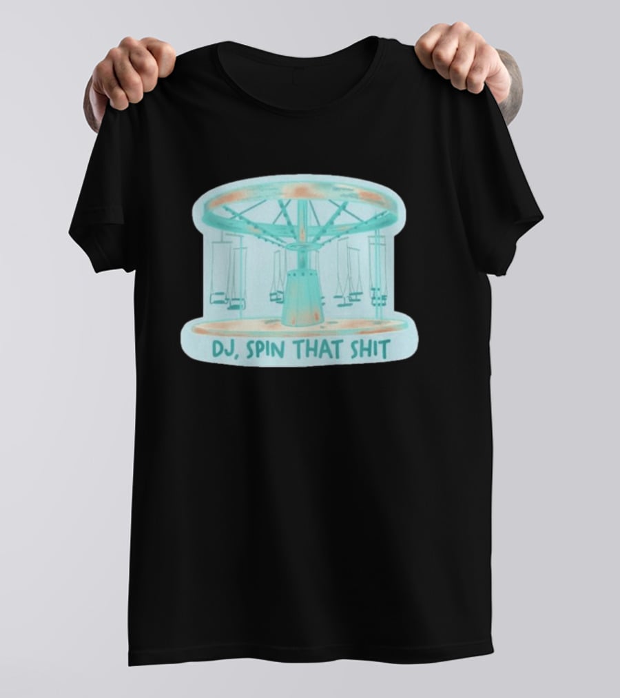 DJ Spin That Shit Carousel Ride T-Shirt