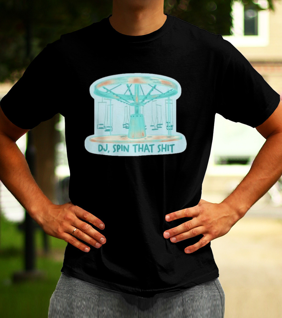 DJ Spin That Shit Carousel Ride T-Shirt