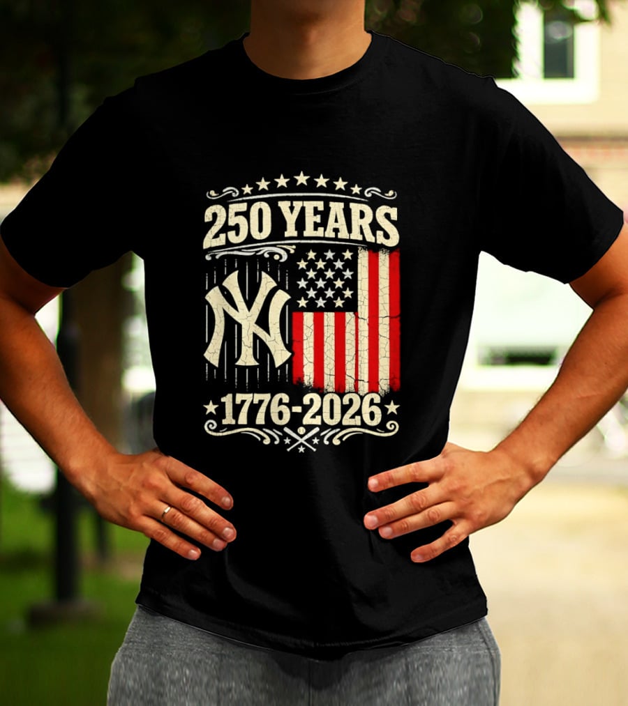 New York Yankees 250 Years USA Anniversary 1776 2026 Celebration T-Shirt