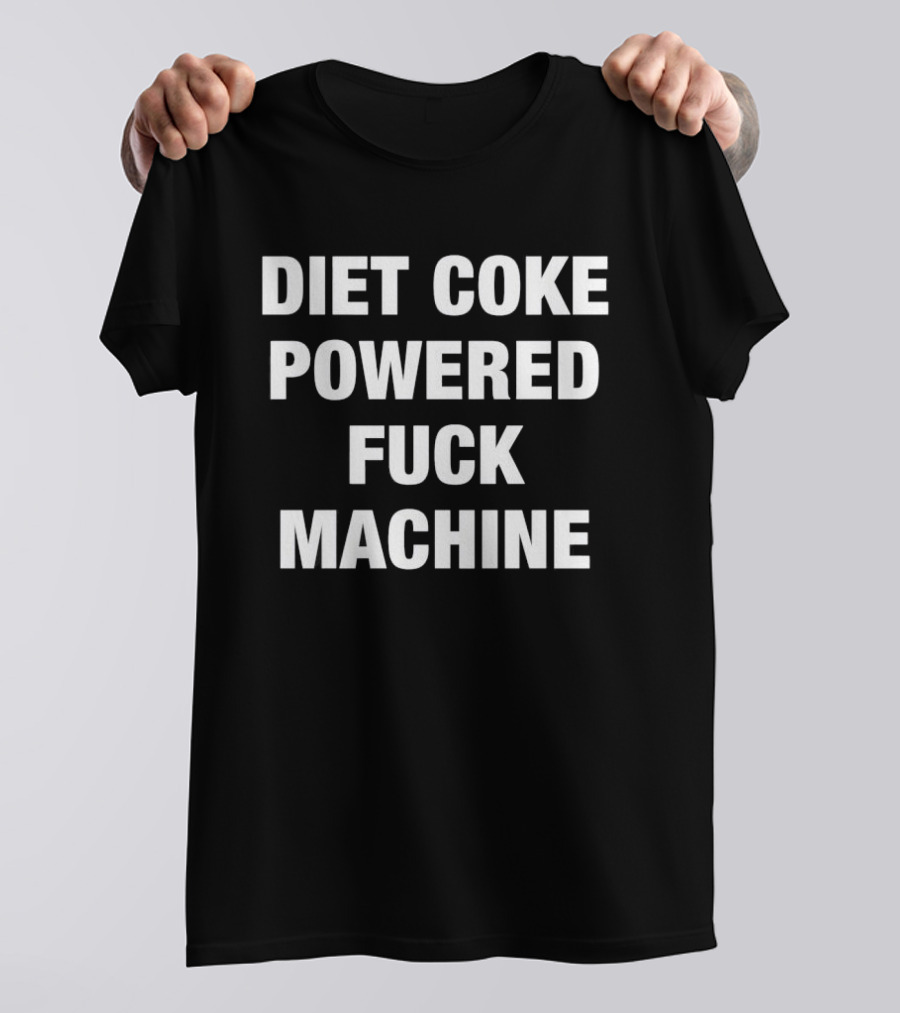 Diet Coke Powered Fuck Machine T-Shirt