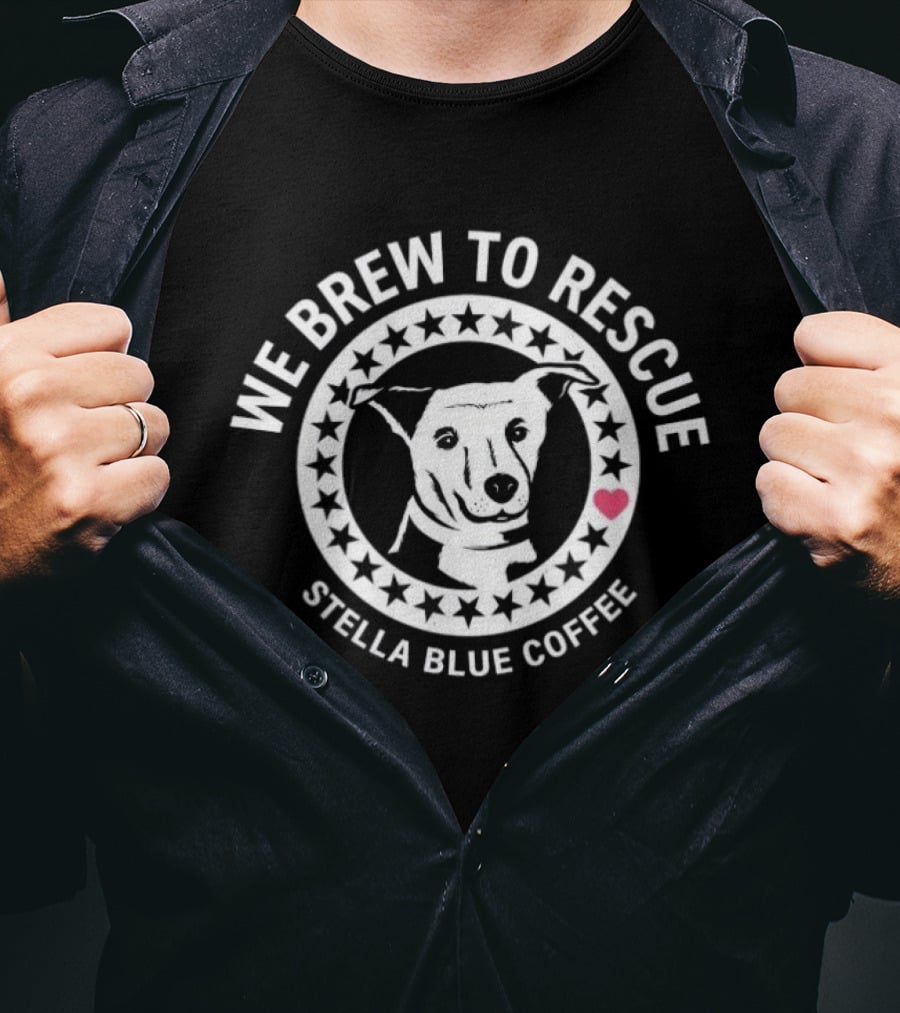 We Brew To Rescue Stella Blue Coffee Dog Stars Heart 2026 T-Shirt