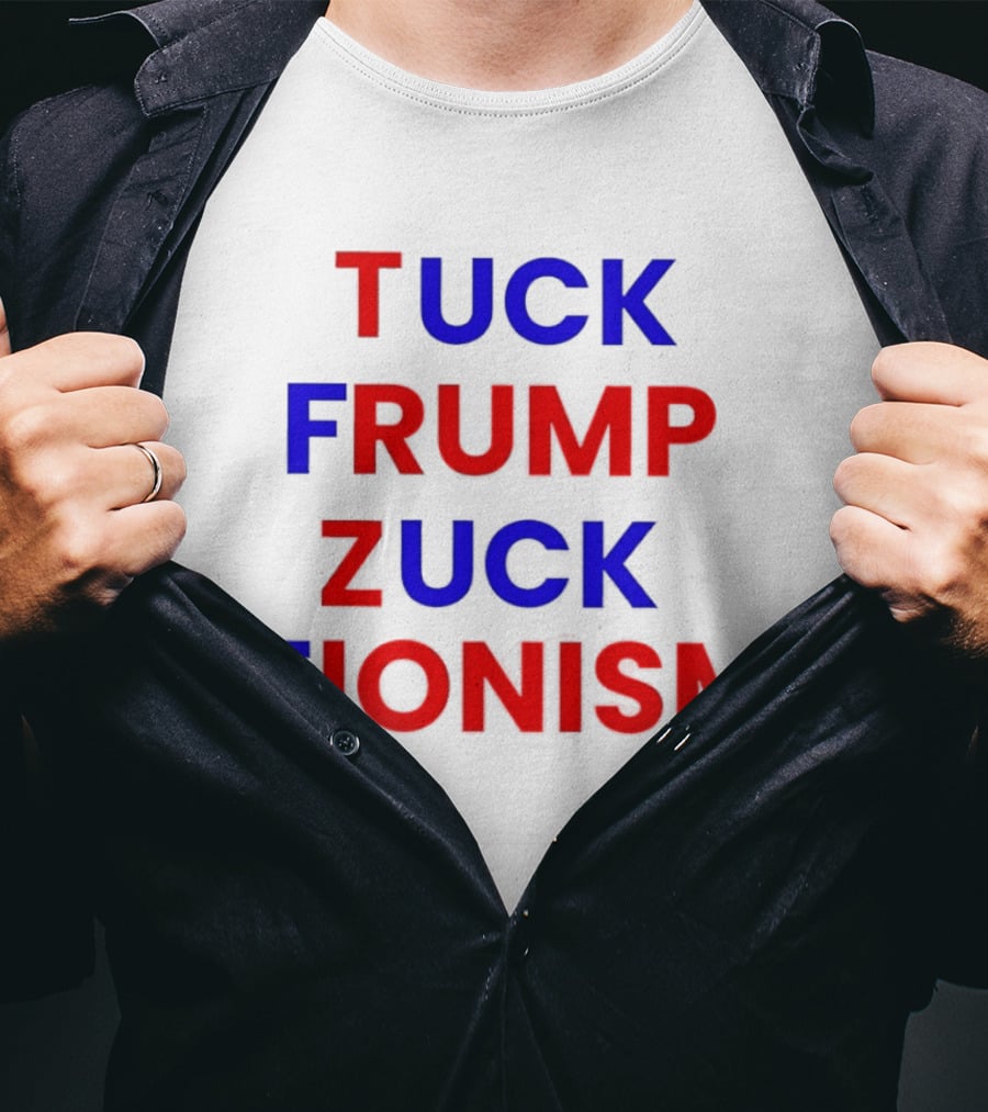 Tuck Frump Zuck Fionism T-Shirt