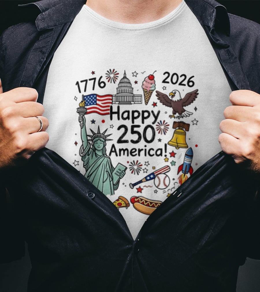 1776 2026 Happy 250 America Statue Of Liberty Capitol Eagle Fireworks Rockets Liberty Bell Hot Dog Pizza Baseball T-Shirt