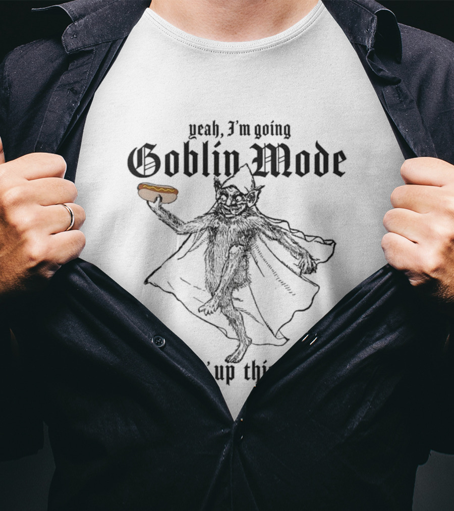 Yeah I'm Going Goblin Mode Gobblin' Up This Hot Dog T-Shirt