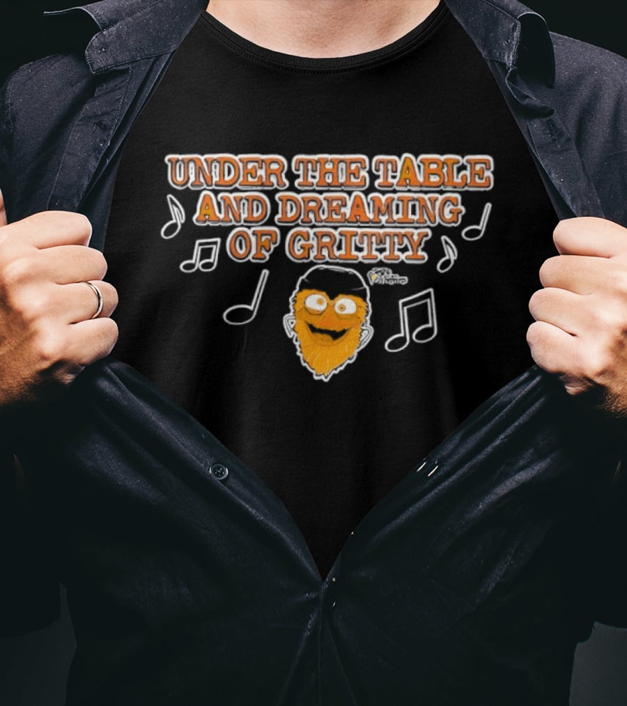 Philadelphia Flyers Gritty Under The Table And Dreaming T-Shirt