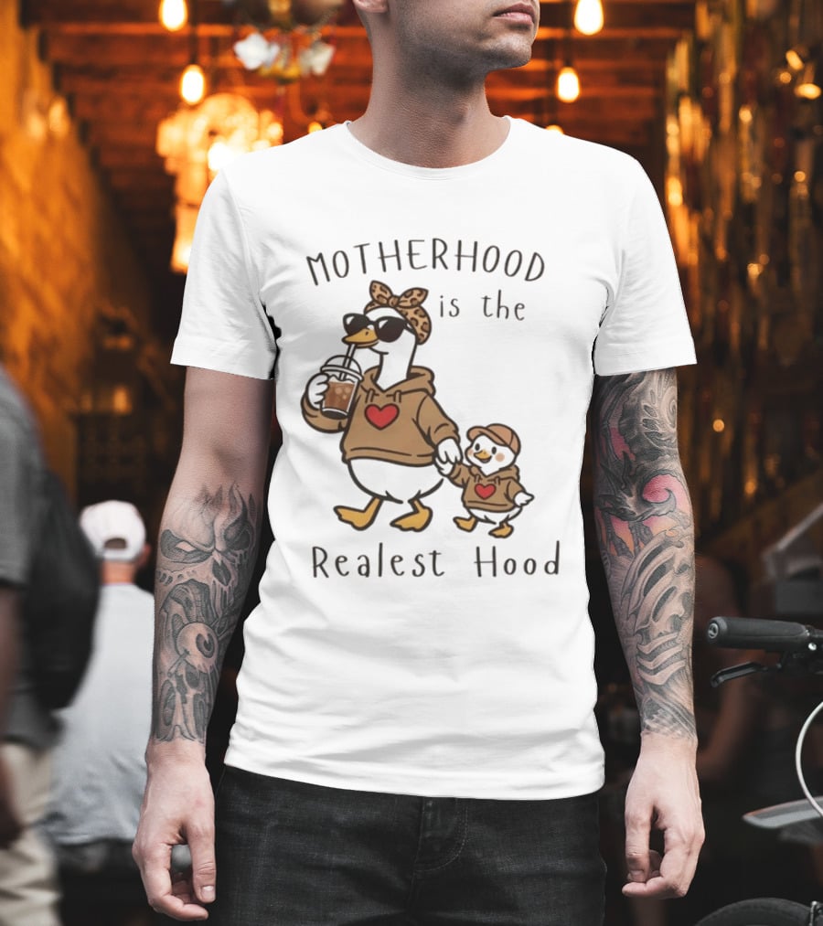 Motherhood Is The Realest Hood Duck With Heart And Coffee T-Shirt