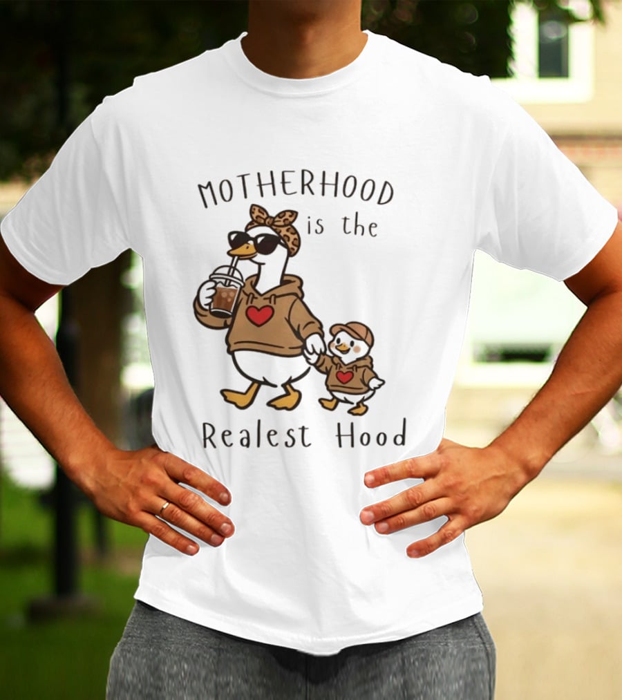 Motherhood Is The Realest Hood Duck With Heart And Coffee T-Shirt