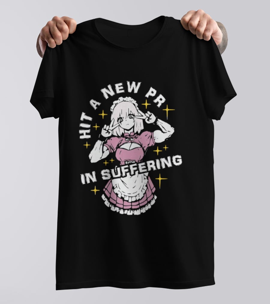 Hit A New PR In Suffering Anime Cute Maid T-Shirt