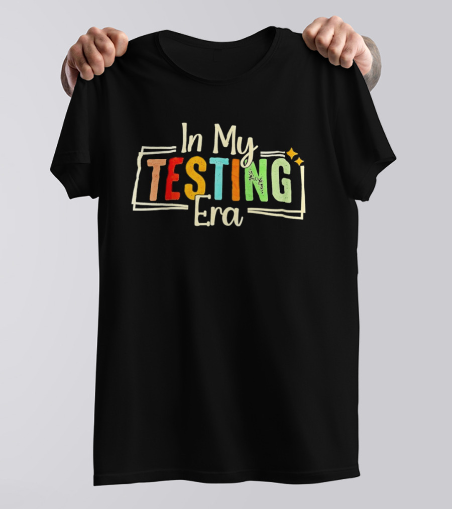 In My Testing Era Multicolor Bright T-Shirt