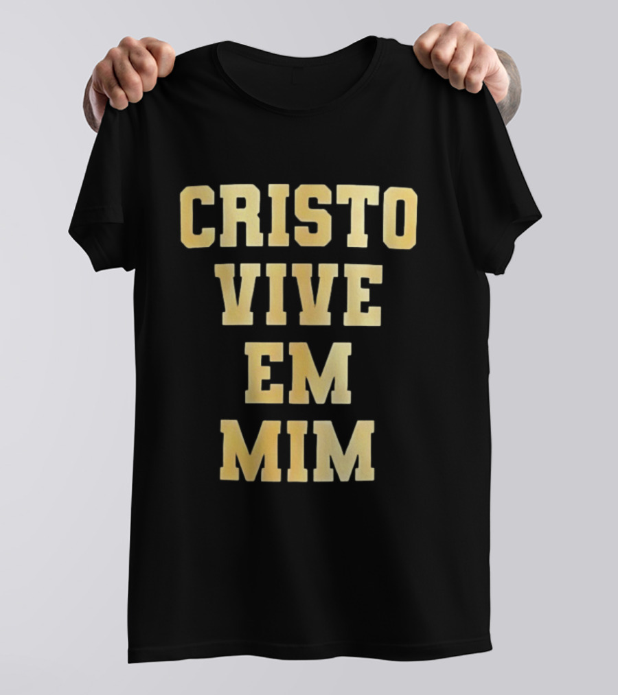 Cristo Vive Em Mim Fé Esperança Amor T-Shirt