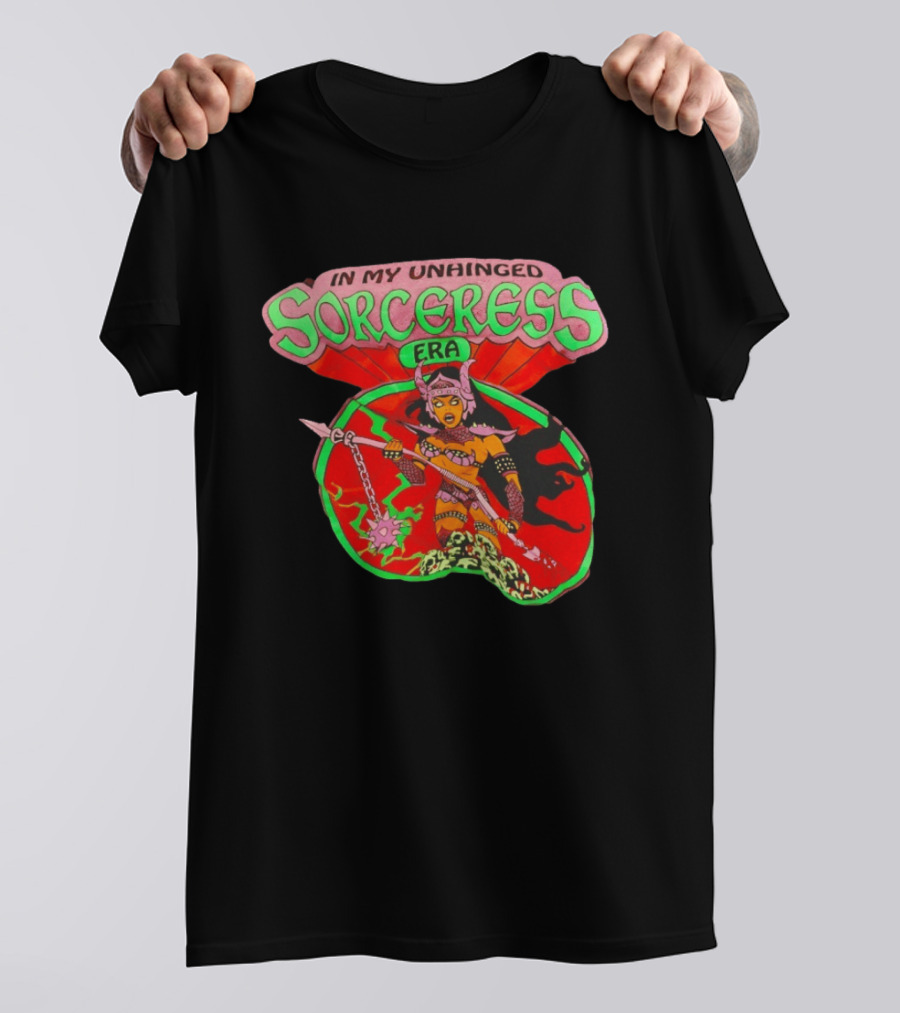Sorceress He Man And The Masters Of The Universe In My Unhinged Sorceress Era T-Shirt