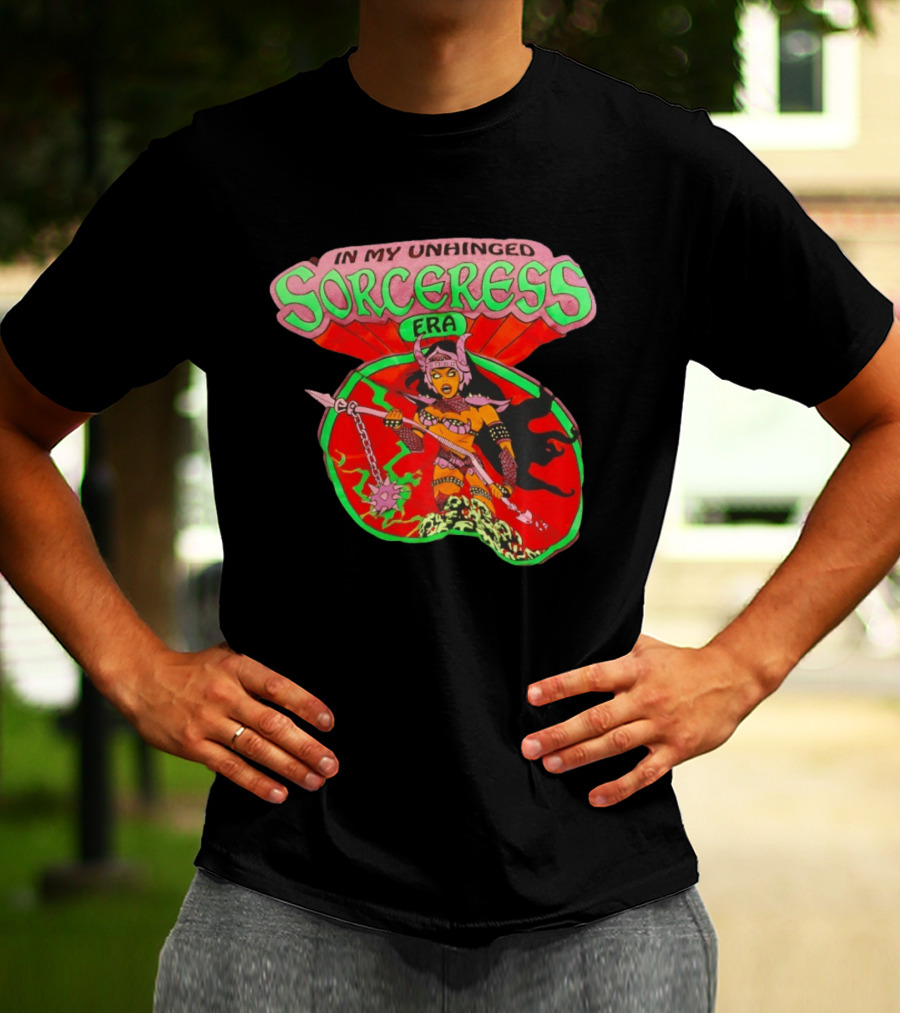 Sorceress He Man And The Masters Of The Universe In My Unhinged Sorceress Era T-Shirt