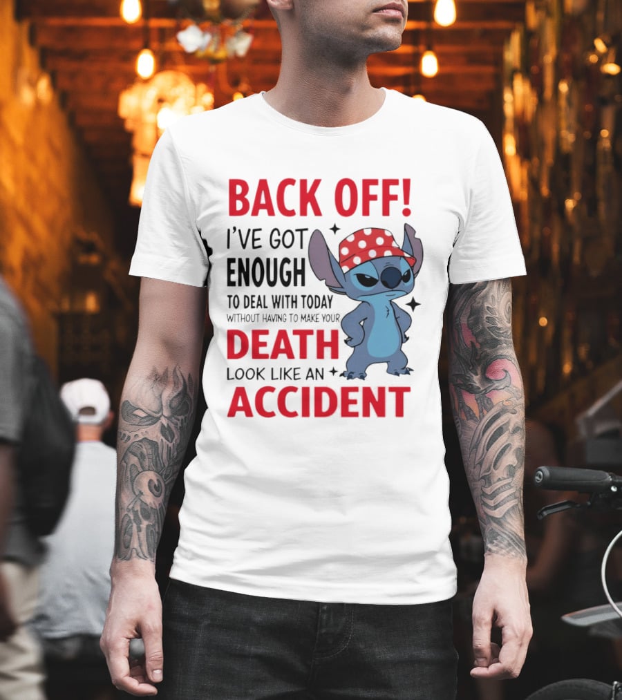 Back Off I've Got Enough To Deal With Stitch In Red Bandana Today Without Having To Make Your Death Look Like An Accident T-Shirt