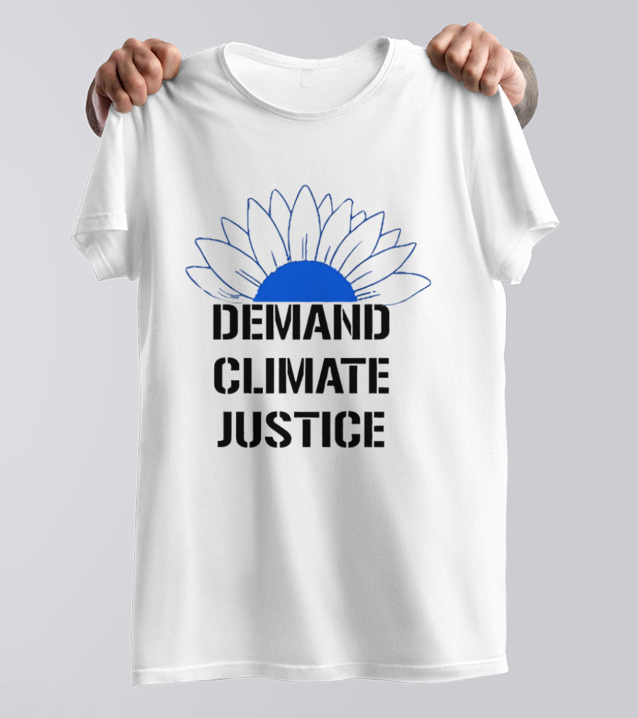 Demand Climate Justice Sunflower Environmental Awareness T-Shirt