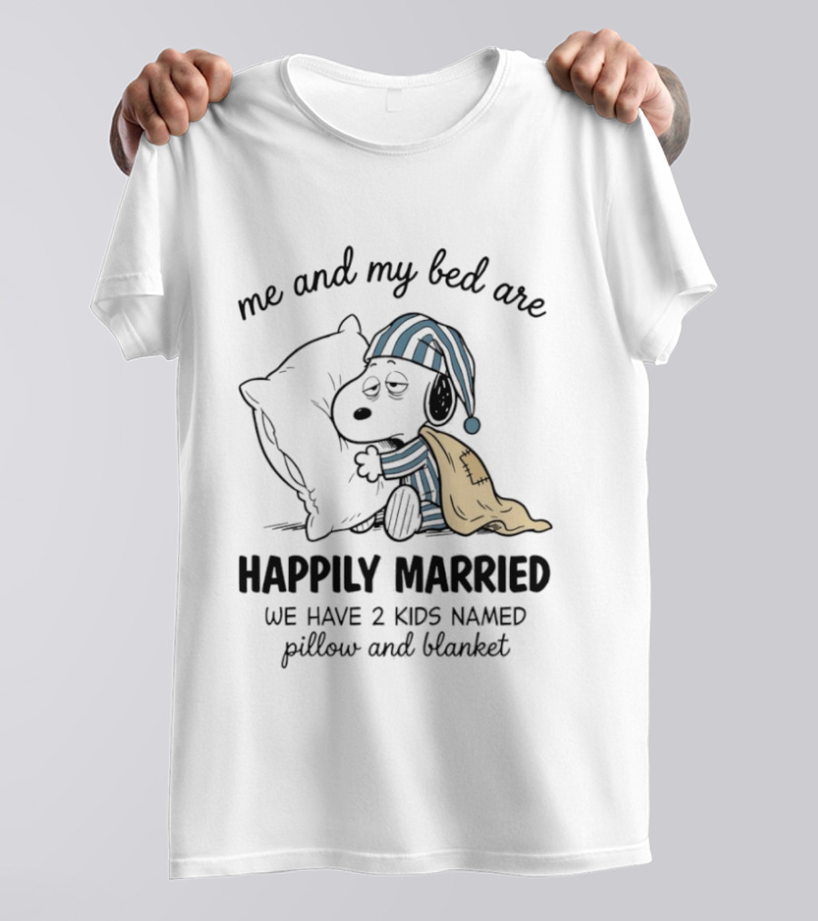 Me And My Bed Are Happily Married With Snoopy Pillow Blanket T-Shirt