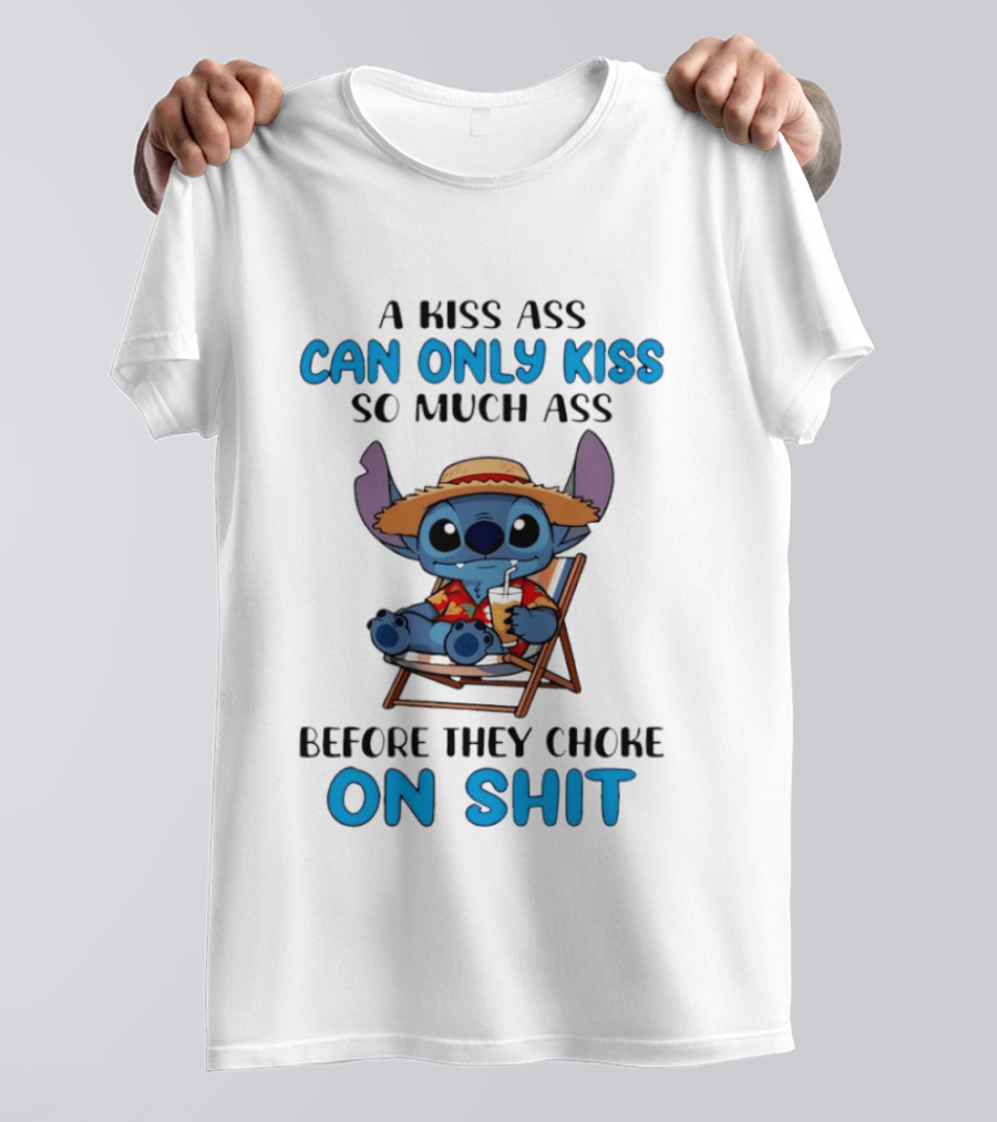 A Kiss Ass Can Only Kiss So Much Ass Before They Choke On Shit Stitch Hawaiian Chair T-Shirt