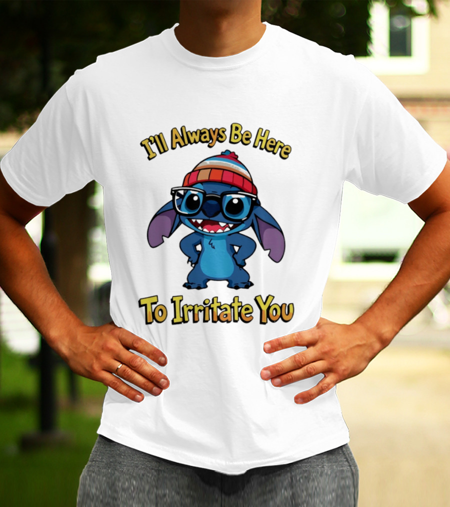 Stitch I'll Always Be Here To Irritate You Funny Nerd Glasses And Beanie T-Shirt