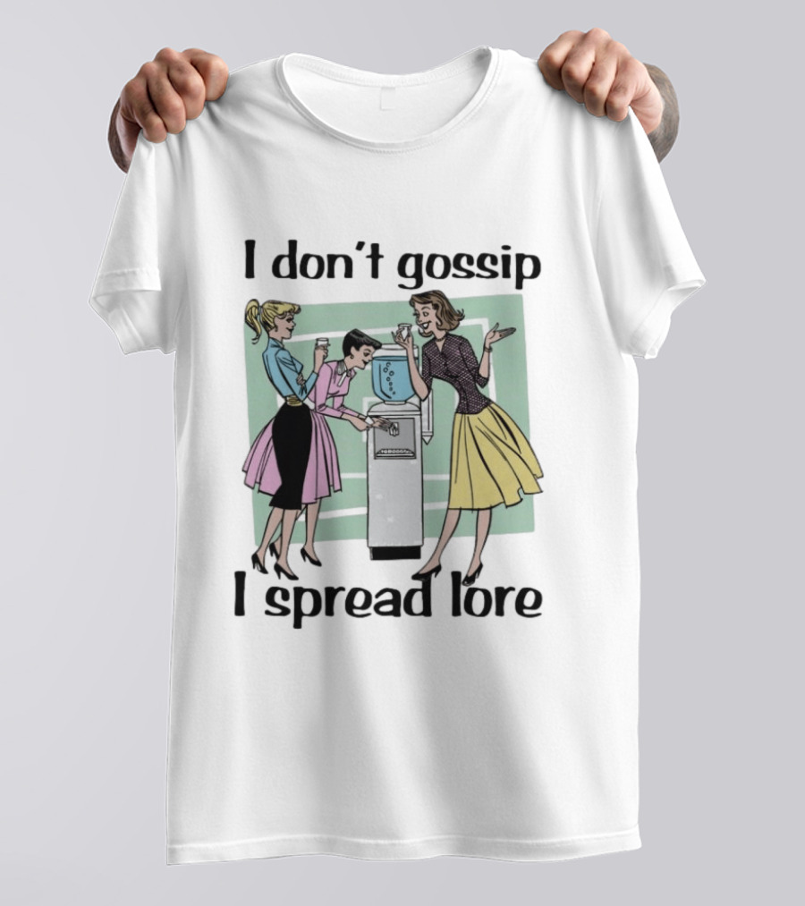 I Don't Gossip I Spread Lore Retro Office Humor T-Shirt