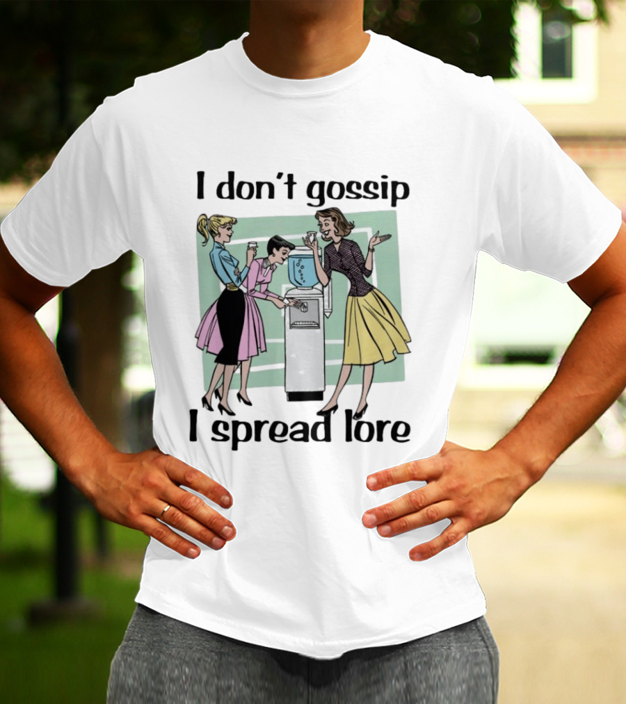 I Don't Gossip I Spread Lore Retro Office Humor T-Shirt