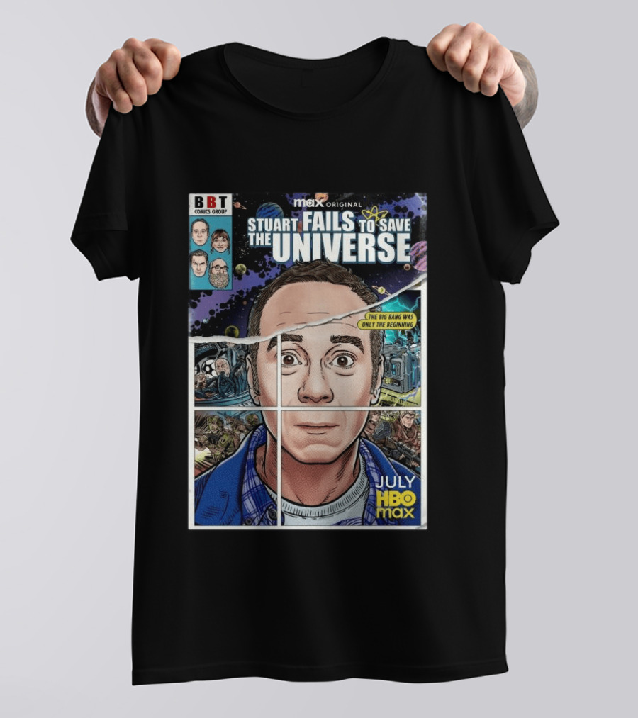 BBT Comics Stuart Fails To Save Universe The Big Bang Was Only The Beginning July HBO Max T-Shirt