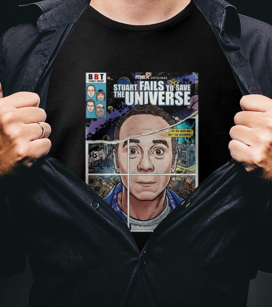 BBT Comics Stuart Fails To Save Universe The Big Bang Was Only The Beginning July HBO Max T-Shirt