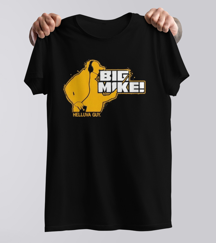 Big Mike Helluva Guy T-Shirt