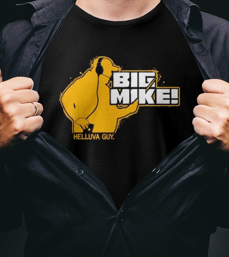 Big Mike Helluva Guy T-Shirt