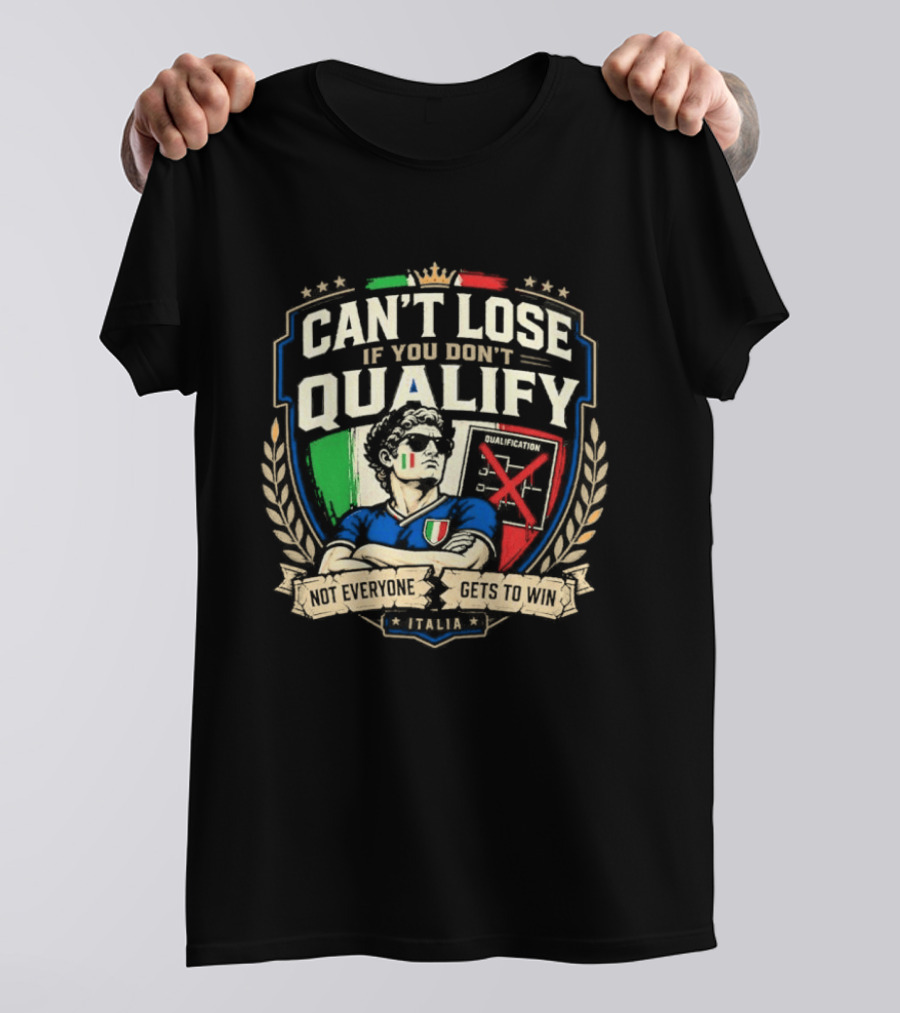Cant Lose If You Dont Qualify Italia Crest Sports Humor T-Shirt