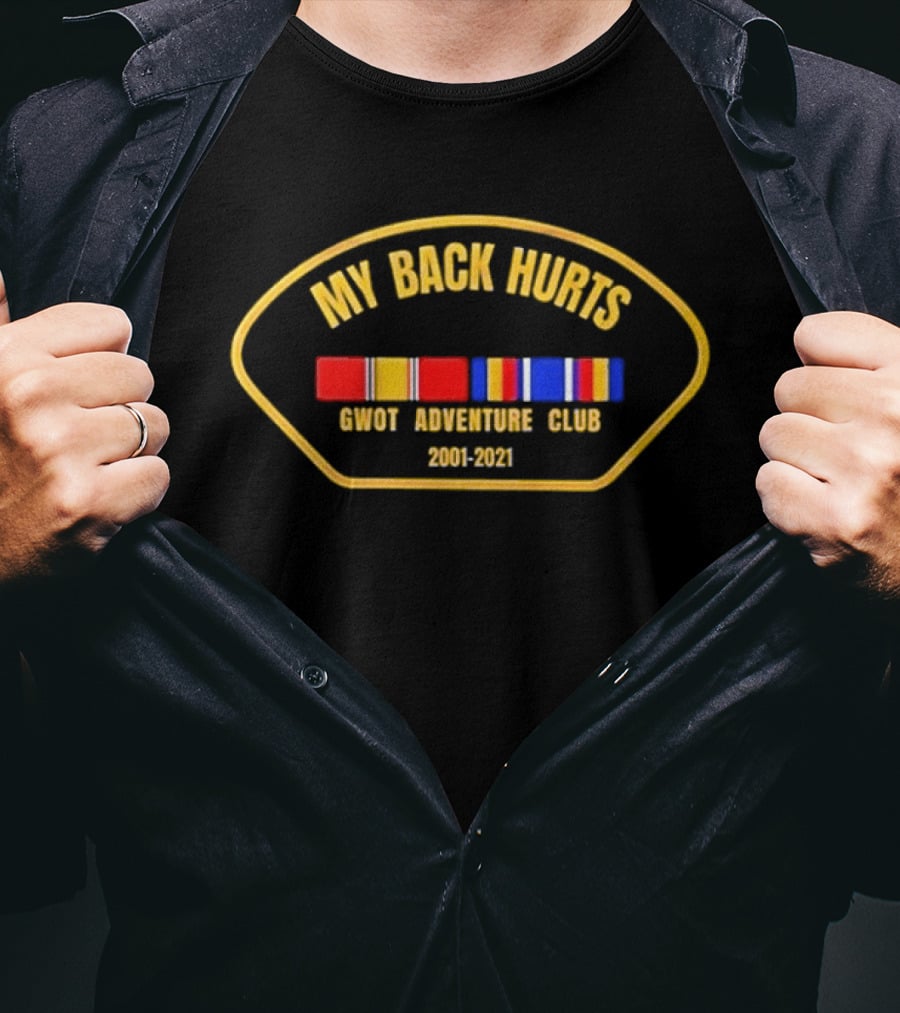 My Back Hurts Gwot Adventure Club 2001 2021 Military Ribbon T-Shirt