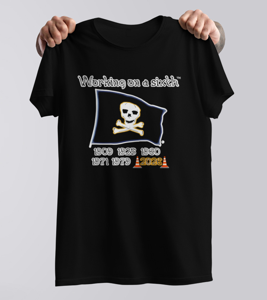 Pittsburgh Pirates Hoist The Cone Flag Working On A Sixth Championship 1909 2025 T-Shirt