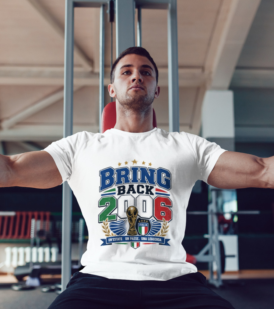 Italy World Champion Bring Back 2006 Unestate Un Paese Una Leggenda T-Shirt