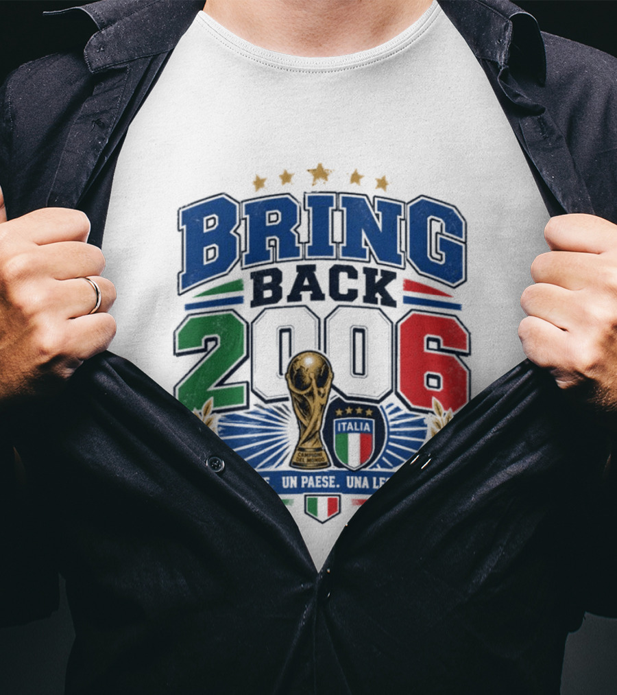 Italy World Champion Bring Back 2006 Unestate Un Paese Una Leggenda T-Shirt