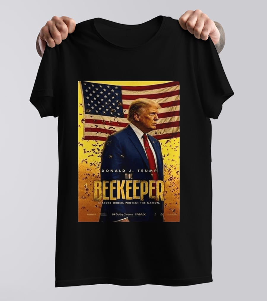 Donald J. Trump The Beekeeper Restore Order Protect The Nation Movie 2026 American Flag T-Shirt