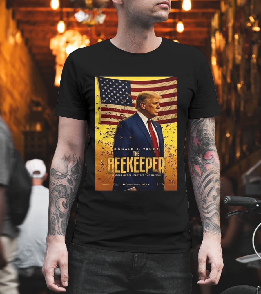 Donald J. Trump The Beekeeper Restore Order Protect The Nation Movie 2026 American Flag T-Shirt