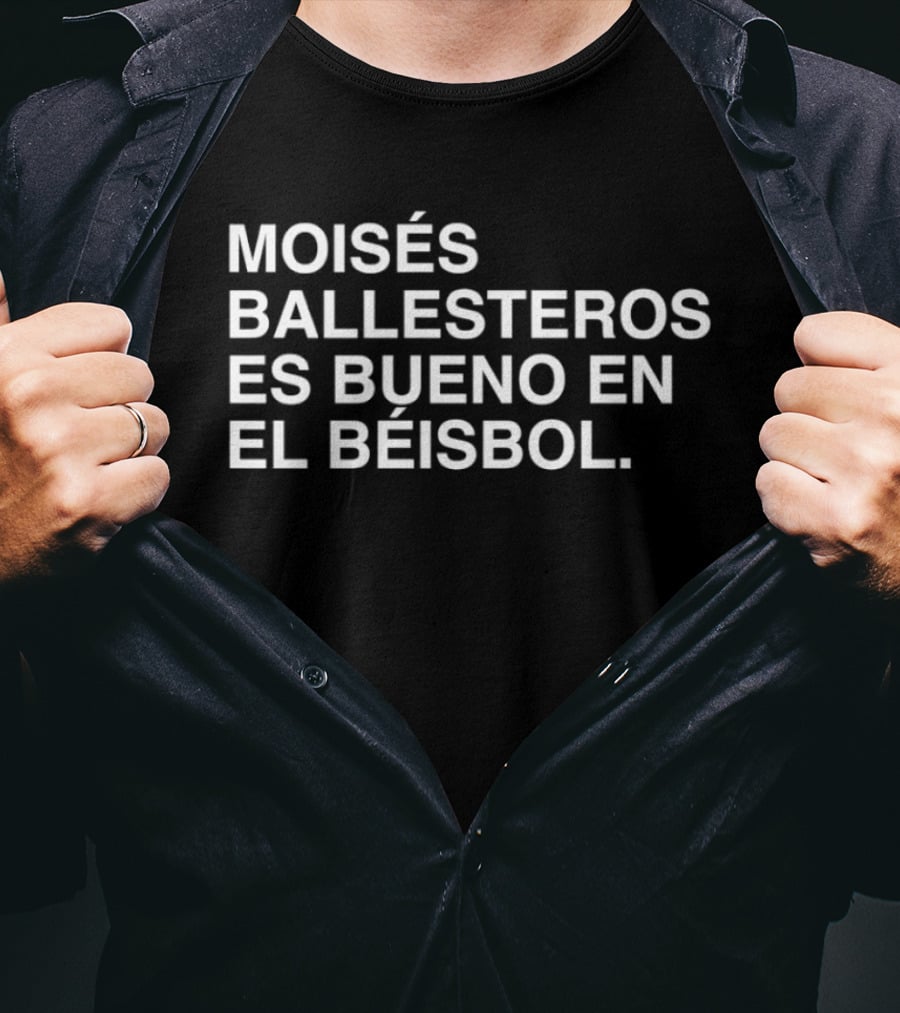 Moisés Ballesteros Es Bueno En El Béisbol T-Shirt