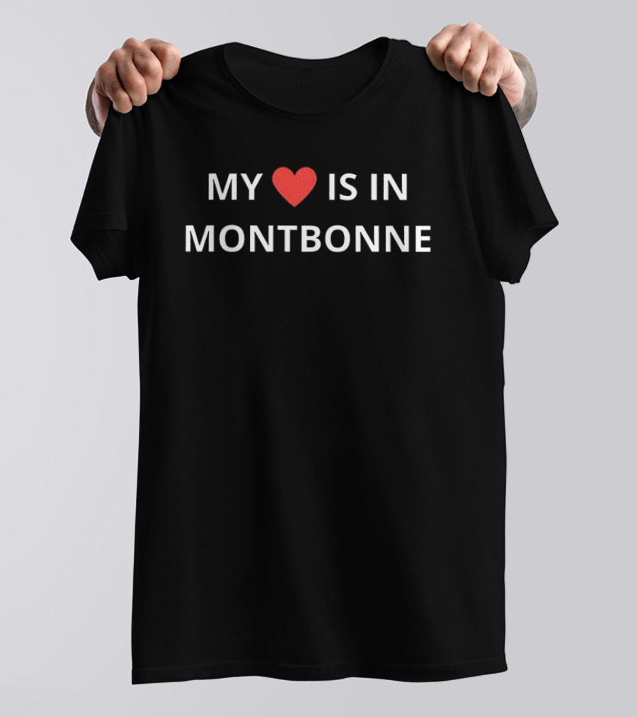 My Heart Is In Montbonne T-Shirt