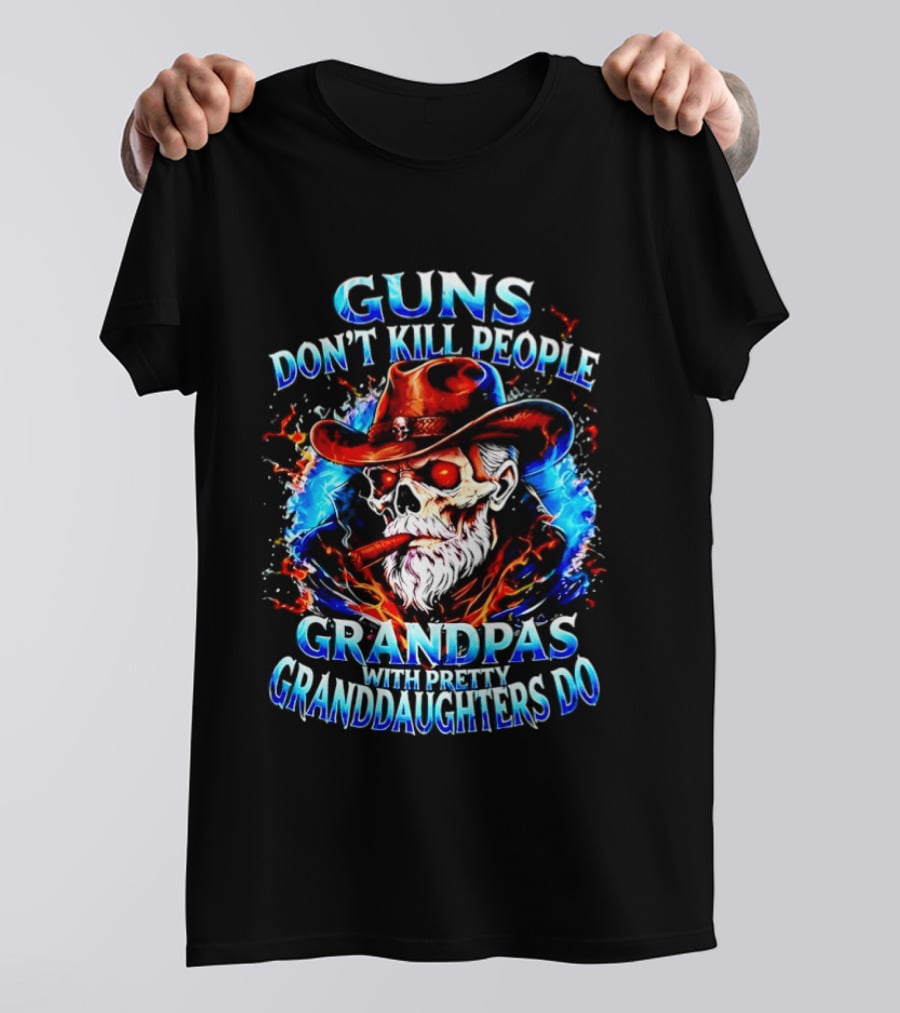 Guns Don't Kill People Grandpas With Pretty Granddaughters Do Skeleton Smoking Cigar T-Shirt