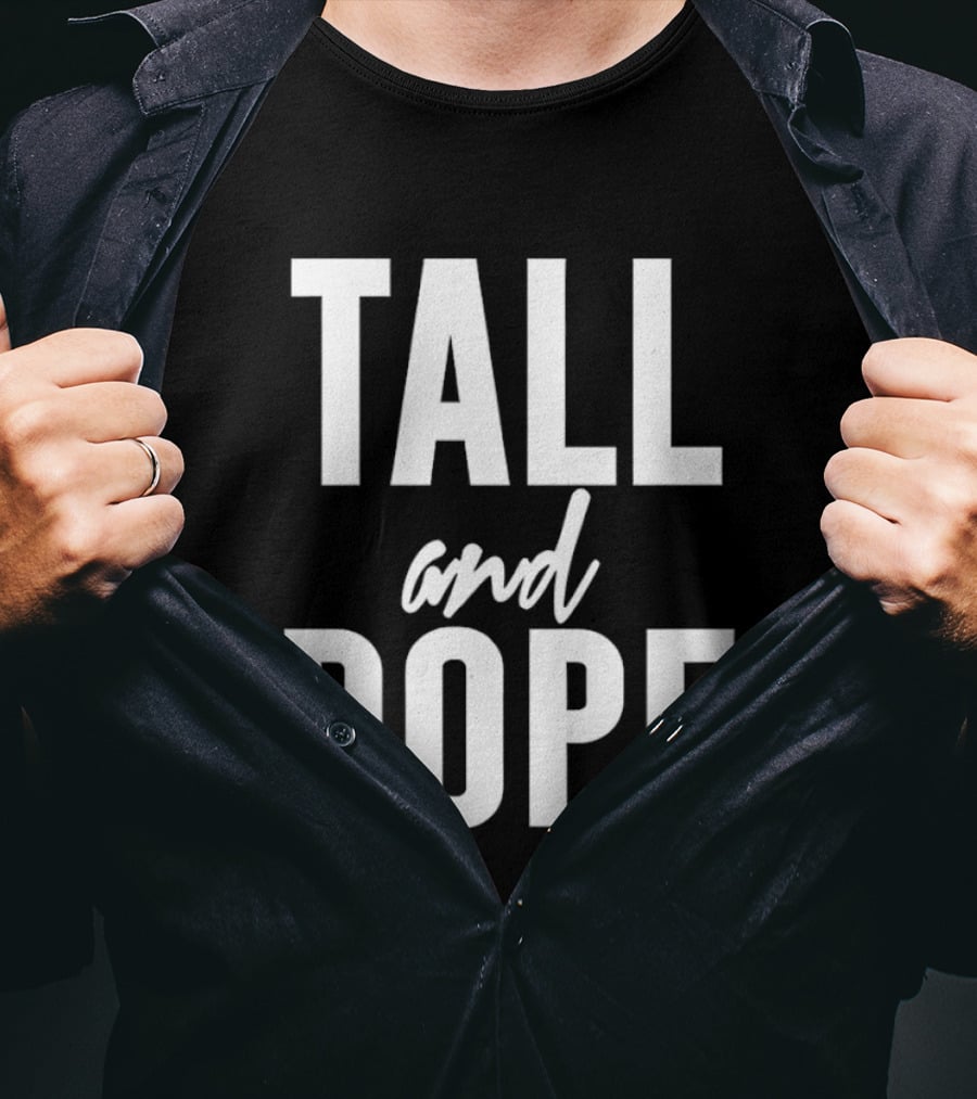 Tall And Dope T-Shirt