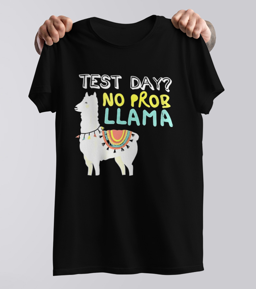 Test Day No Prob Llama Funny Test Prep Llama T-Shirt