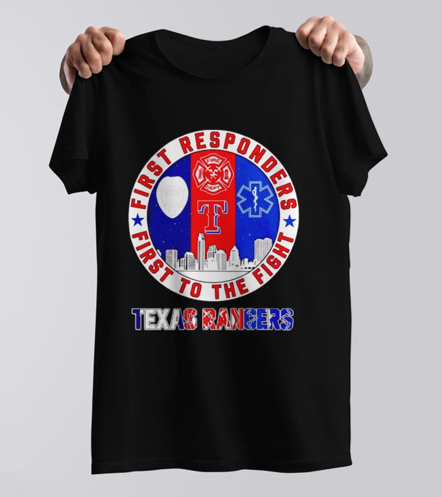 Texas Rangers First Responders Support First To The Fight Skyline T-Shirt