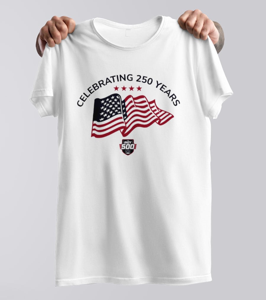 Celebrating 250 Years Indy 500 American Flag 2026 T-Shirt