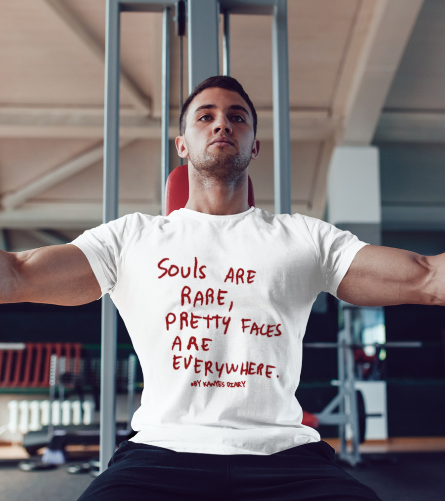 Kanyes Diary Souls Are Rare Pretty Faces Are Everywhere T-Shirt