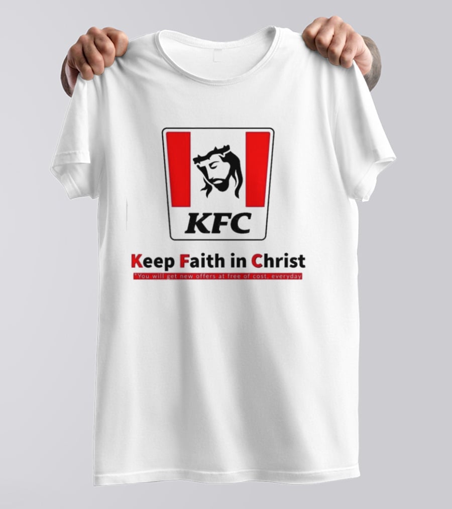 KFC Keep Faith In Christ Jesus Savior Crown Thorns T-Shirt