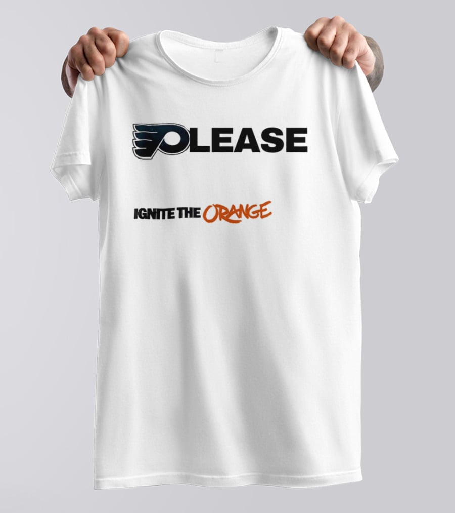 Philadelphia Flyers Please Ignite The Orange T-Shirt