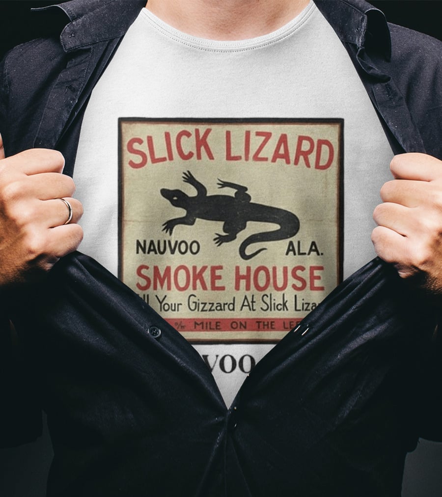 Slick Lizard Smoke House Nauvoo Ala Fill Your Gizzard Mile On The Left T-Shirt
